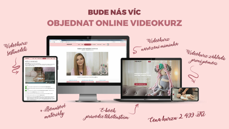 Součástí předporodního online kurzu BUDE NÁS VÍC je videokurz o šestinedělí, videokurz o narození miminka, videokurz o první pomoci dětem, e-book o těhotenství a také spousta bonusových materiálů