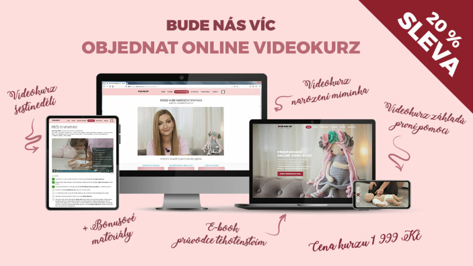 Předporodní online kurz BUDE NÁS VÍC můžete nyní koupit se slevou 20%. Součástí kurzu je videokurz o šestinedělí, videokurz o narození miminka, videokurz o první pomoci dětem, e-book o těhotenství a také spousta bonusových materiálů.